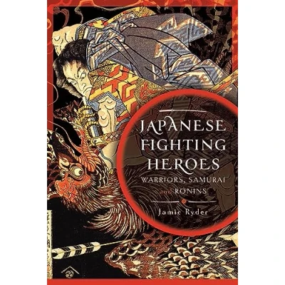 Afbeelding van Japanese Fighting Heroes: Warriors, Samurai and Ronins