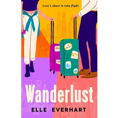 Afbeelding van Wanderlust: the perfect laugh out loud enemies to lovers rom com