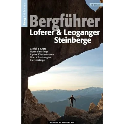 Afbeelding van Bergführer Loferer und Leoganger Steinberge: Gipfel, Normalanstiege, Gratüberschreitungen, Leichte Klettertouren, Klettersteige, Hütten