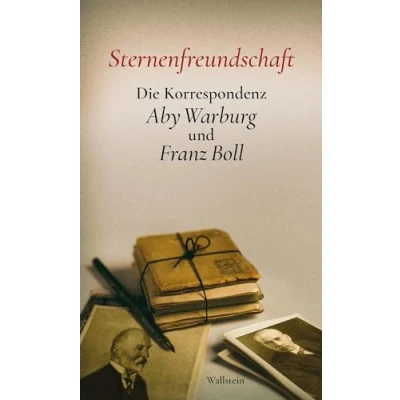 Afbeelding van Sternenfreundschaft: Die Korrespondenz Aby Warburg und Franz Boll