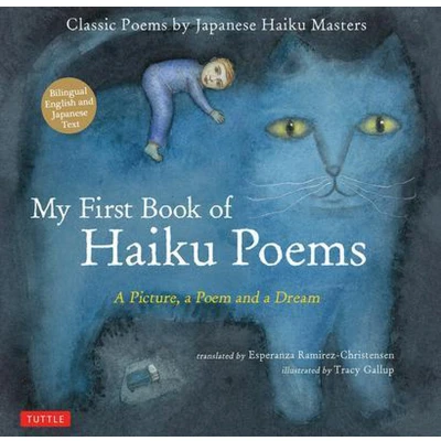 Afbeelding van My First Book of Haiku Poems: a Picture, Poem and Dream; Classic Poems by Japanese Masters (Bilingual English text)