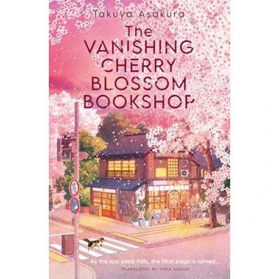 Afbeelding van the Vanishing Cherry Blossom Bookshop: Uplifting, poignant healing fiction from Japanese bestselling author brand new for 2025