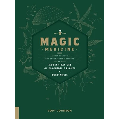 Afbeelding van Magic Medicine: A Trip Through the Intoxicating History and Modern Day Use of Psychedelic Plants Substances