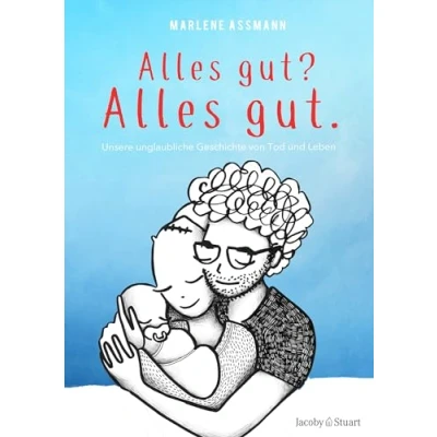 Afbeelding van Alles gut? gut.: Unsere unglaubliche Geschichte von Tod und Leben