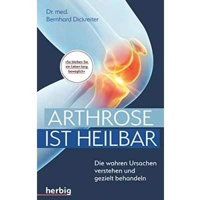 Afbeelding van Arthrose ist heilbar: Die wahren Ursachen verstehen und gezielt behandeln