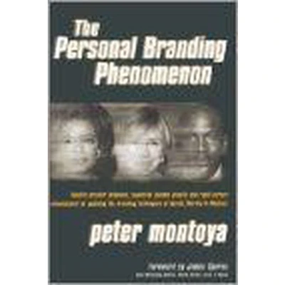 Afbeelding van the Personal branding Phenomenon: Realize greater influence, explosive income growth and rapid career advancement by applying techniques of Michael, Martha Oprah.