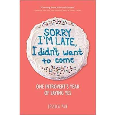 Afbeelding van Sorry I&#039;m Late, I Didn&#039;t Want to Come: One Introvert&#039;s Year of Saying Yes