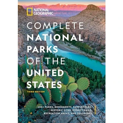 Afbeelding van National Geographic Complete Parks of the United States, 3rd Edition: 400+ Parks, Monuments, Battlefields, Historic Sites, Scenic Trails, Recreation Areas, and Seashores