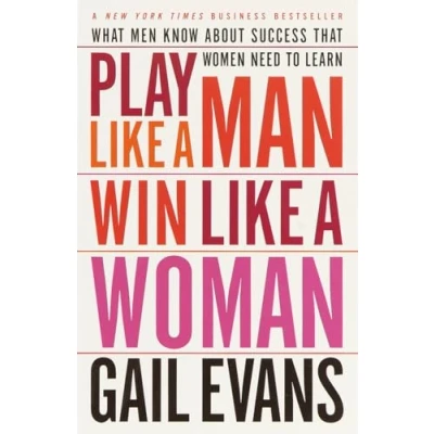 Afbeelding van Play Like a Man, Win Woman: What Men Know about Success That Women Need to Learn