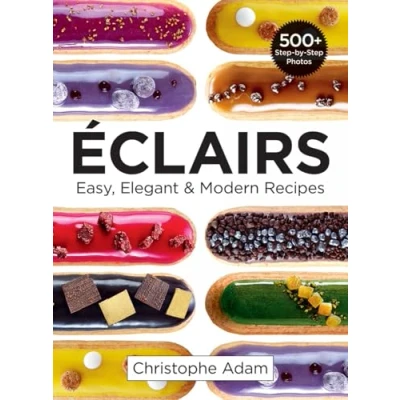 Afbeelding van Eclairs: Easy, Elegant and Modern Recipes: &amp; Recipes