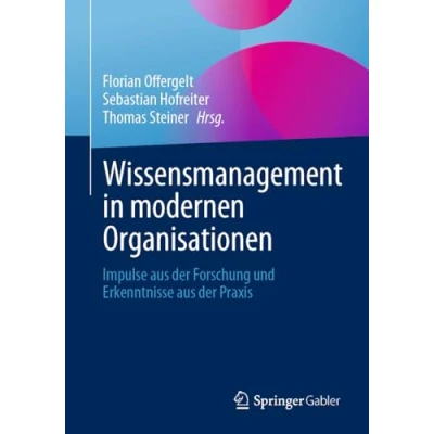 Afbeelding van Wissensmanagement in modernen Organisationen: Impulse aus der Forschung und Erkenntnisse Praxis