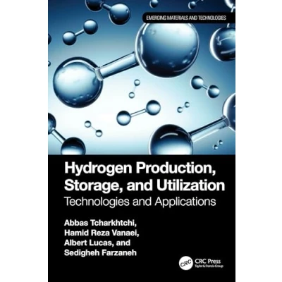 Afbeelding van Hydrogen Production, Storage, and Utilization: Technologies Applications