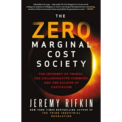 Afbeelding van the Zero Marginal Cost Society: Internet of Things, Collaborative Commons, and Eclipse Capitalism