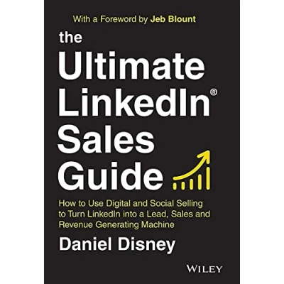 Afbeelding van The Ultimate LinkedIn Sales Guide: How to Use Digital and Social Selling Turn into a Lead, Revenue Generating Machine