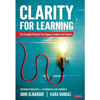 Afbeelding van Clarity for Learning: Five Essential Practices That Empower Students and Teachers