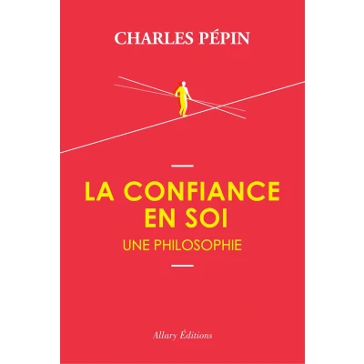 Afbeelding van La Confiance en soi, une philosophie