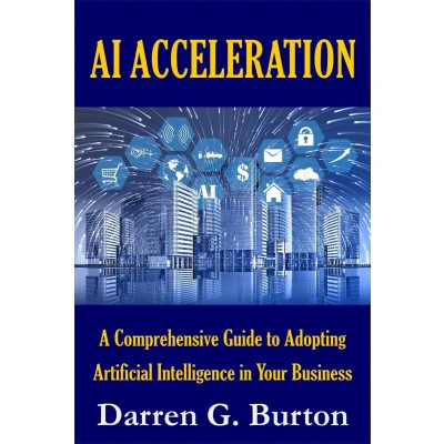 Afbeelding van AI Acceleration: A Comprehensive Guide to Adopting Artificial Intelligence in Your Business