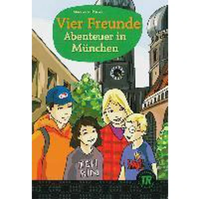 Afbeelding van Vier Freunde Abenteuer in München: Deutsche Lektüre für das GER Niveau A2.
