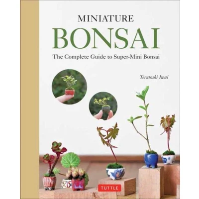 Afbeelding van Miniature Bonsai: The Complete Guide to Super Mini Bonsai
