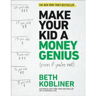 Afbeelding van Make Your Kid A Money Genius (Even If You&#039;re Not): Parents Playbook for Kids 3 to 23: Parents&#039; Guide 23