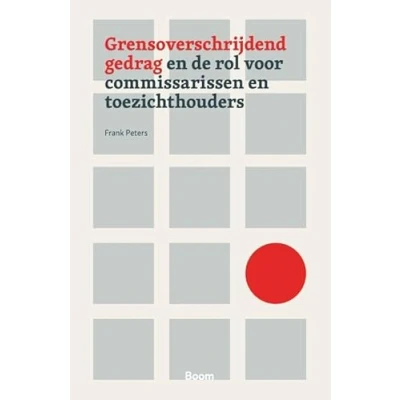 Afbeelding van Grensoverschrijdend gedrag en de rol voor commissarissen toezichthouders (Paperback)