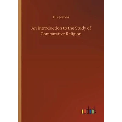 Afbeelding van An Introduction to the Study of Comparative Religion