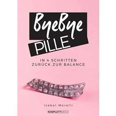Afbeelding van Bye, bye Pille: In 4 Schritten zurück zur Balance
