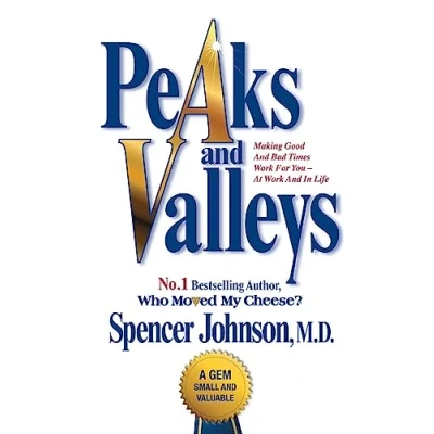 Afbeelding van Peaks and Valleys: Making Good Bad Times Work for You At in Life