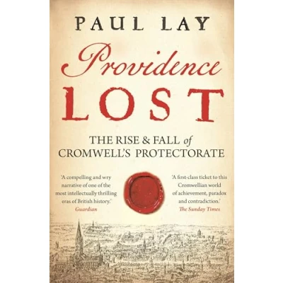 Afbeelding van Providence Lost: The Rise &amp; Fall of Cromwell&#039;s Protectorate