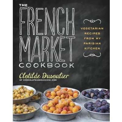 Afbeelding van The French Market Cookbook: Vegetarian Recipes from My Parisian Kitchen
