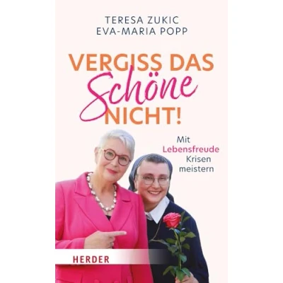 Afbeelding van Vergiss das Schöne nicht!: Mit Lebensfreude Krisen meistern