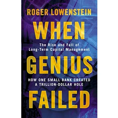 Afbeelding van When Genius Failed: The Rise and Fall of Long Term Capital Management
