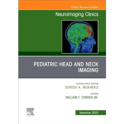 Afbeelding van Pediatric Head and Neck Imaging, An Issue of Neuroimaging Clinics North America (Volume 33 4)