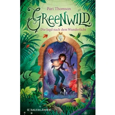 Afbeelding van Greenwild 1 Die Jagd nach dem Wunderlicht: Trilogie, Band