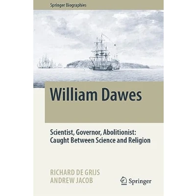 Afbeelding van William Dawes: Scientist, Governor, Abolitionist: Caught Between Science and Religion