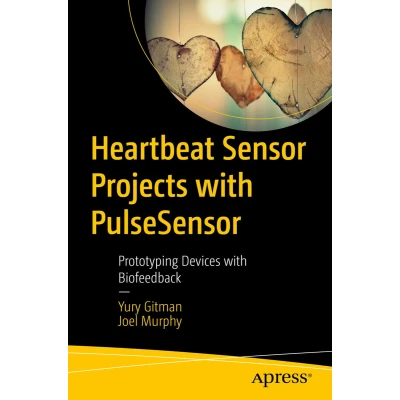 Afbeelding van Heartbeat Sensor Projects with PulseSensor: Prototyping Devices Biofeedback