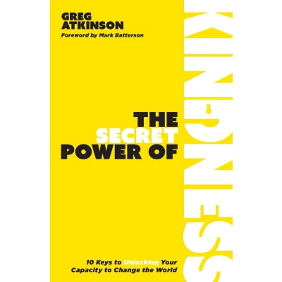 Afbeelding van the Secret Power of Kindness: 10 Keys to Unlocking Your Capacity Change World