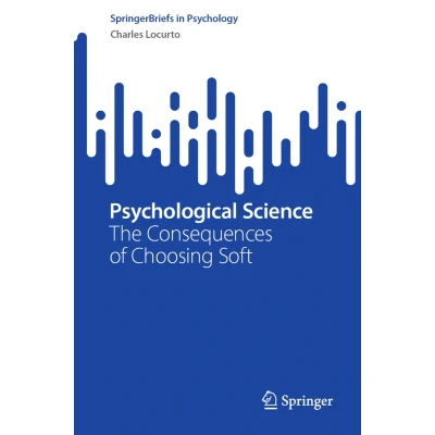 Afbeelding van Psychological Science: The Consequences of Choosing Soft