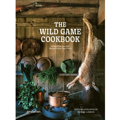 Afbeelding van The Wild Game Cookbook: Simple Recipes for Hunters and Gourmets