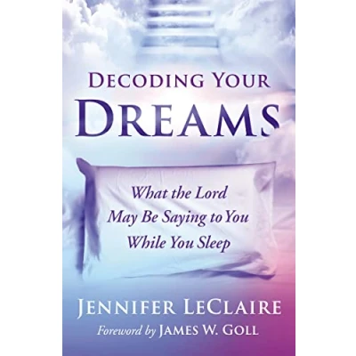 Afbeelding van Decoding Your Dreams: What the Lord May Be Saying to You While Sleep