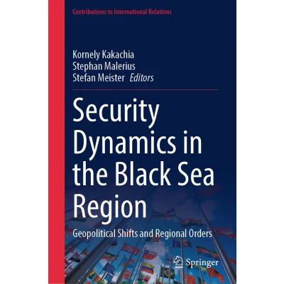 Afbeelding van Security Dynamics in the Black Sea Region: Geopolitical Shifts and Regional Orders