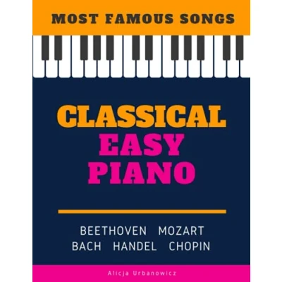 Afbeelding van Classical Easy Piano Most Famous Songs Beethoven Mozart Bach Handel Chopin