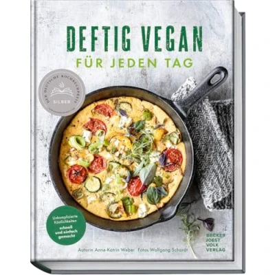 Afbeelding van Deftig vegan für jeden Tag: Unkomplizierte Köstlichkeiten schnell und einfach gemacht