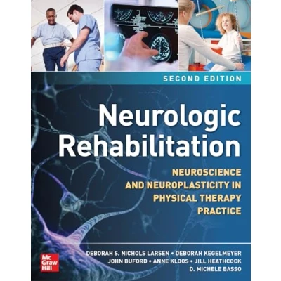 Afbeelding van Neurologic Rehabilitation, Second Edition: Neuroscience and Neuroplasticity in Physical Therapy Practice