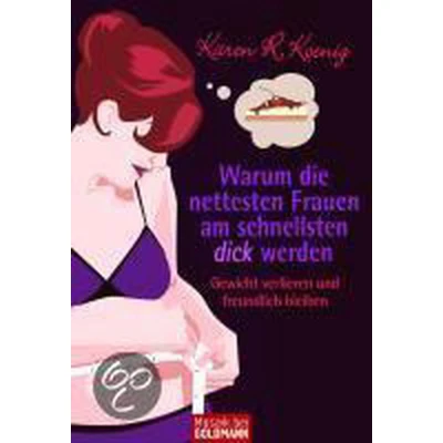 Afbeelding van Warum Die Nettesten Frauen Am Schnellsten Dick Werden