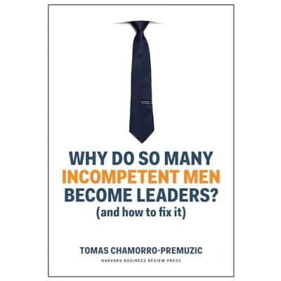 Afbeelding van Why Do So Many Incompetent Men Become Leaders: (And How to Fix It)