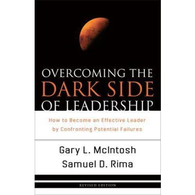 Afbeelding van Overcoming the Dark Side of Leadership: How to Become an Effective Leader by Confronting Potential Failures