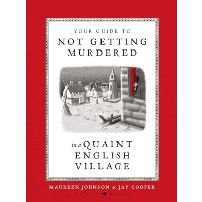 Afbeelding van Your Guide to Not Getting Murdered in a Quaint English Village