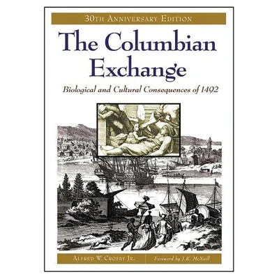 Afbeelding van The Columbian Exchange: Biological and Cultural Consequences of 1492, 30th Anniversary Edition