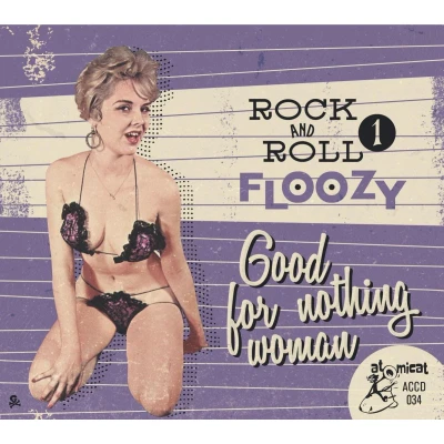 Afbeelding van Various Artists Rock And Roll Floozy 1 Good For Nothing Woman (CD)